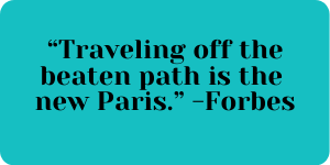 Traveling off the beaten path is the new Paris. Forbes
